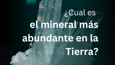 ¿Cuáles son los minerales más abundantes en la Tierra?